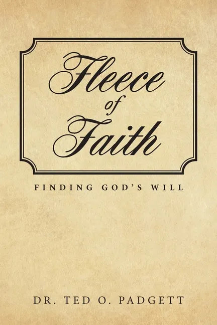Fleece Of Faith: Finding God's Will - Paperback
