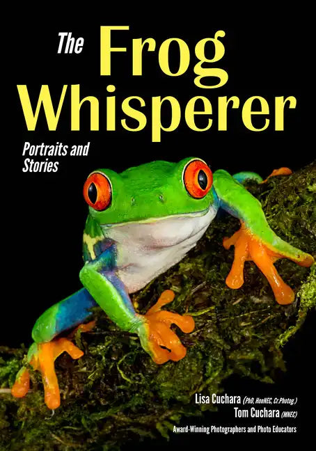 The Frog Whisperer: Portraits & Stories - Paperback