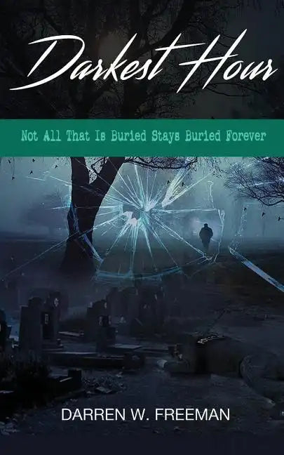 Darkest Hour: Not All That Is Buried Stays Buried Forever - Paperback