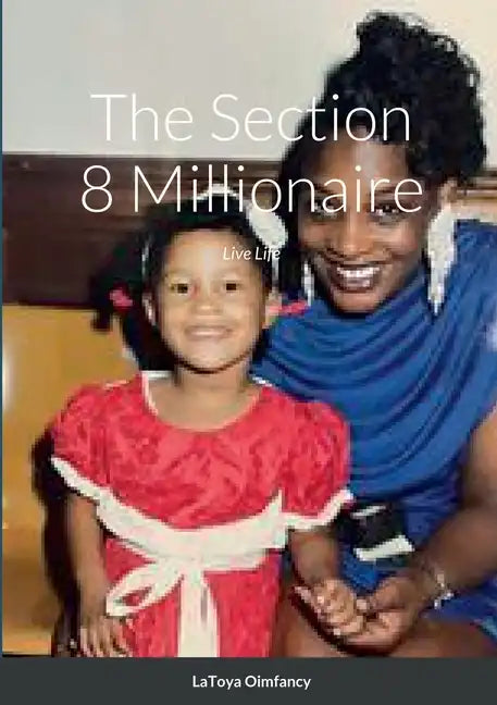 The Section 8 Millionaire: Live Life - Paperback
