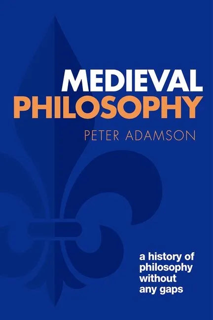 Medieval Philosophy: A History of Philosophy Without Any Gaps, Volume 4 - Paperback
