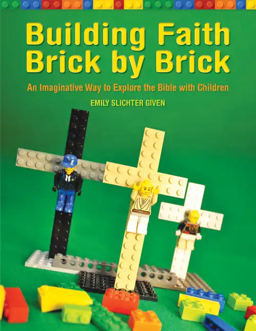 Building Faith Brick by Brick: An Imaginative Way to Explore the Bible with Children - Paperback