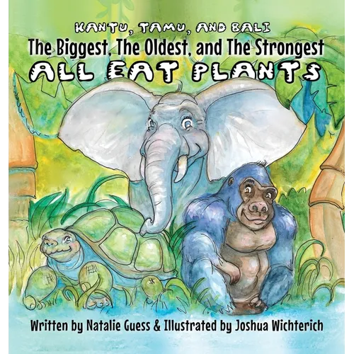 The Biggest, The Oldest, The Strongest... All Eat Plants - Hardcover