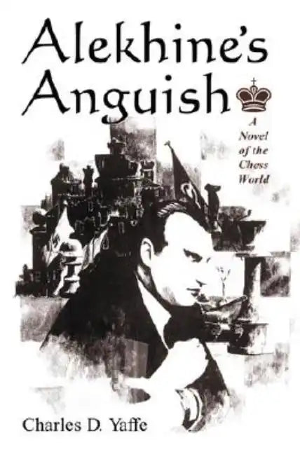 Alekhine's Anguish: A Novel of the Chess World - Paperback