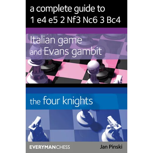 Complete Guide to 1 E4 E5 2 Nf3 Nc6 3 Bc4 - Paperback