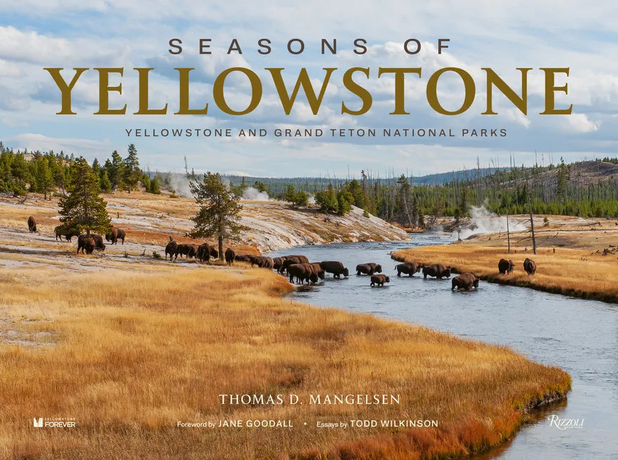 Seasons of Yellowstone: Yellowstone and Grand Teton National Parks - Hardcover