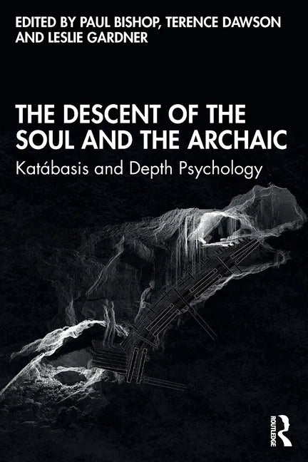 The Descent of the Soul and the Archaic: Katábasis and Depth Psychology - Paperback