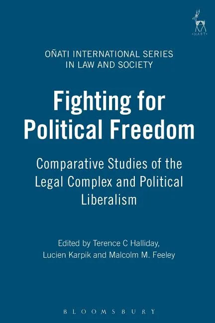 Fighting for Political Freedom: Comparative Studies of the Legal Complex and Political Liberalism - Paperback
