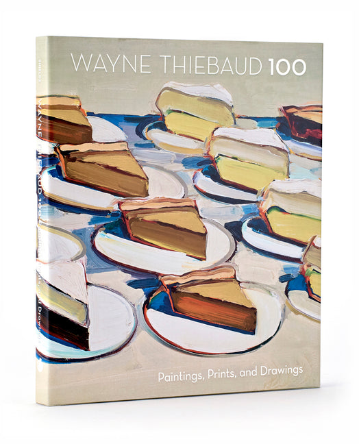 Wayne Thiebaud 100: Paintings, Prints, and Drawings - Hardcover