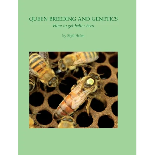 Queen Breeding and Genetics - How to get better bees - Hardcover