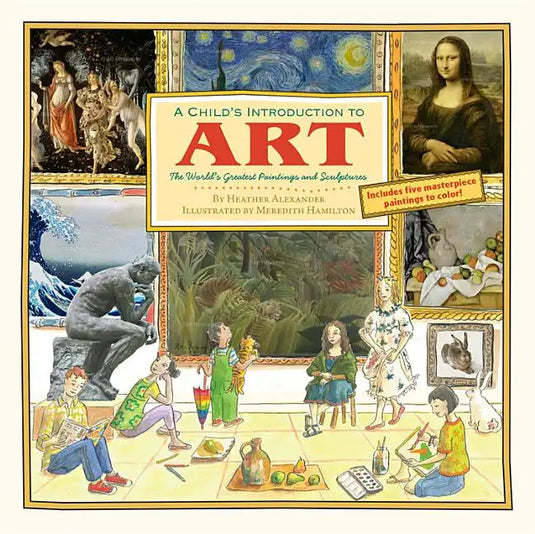 A Child's Introduction to Art: The World's Greatest Paintings and Sculptures - Hardcover