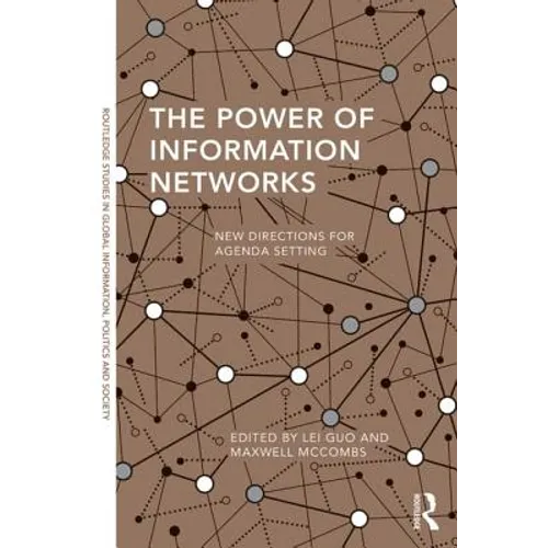 The Power of Information Networks: New Directions for Agenda Setting - Paperback