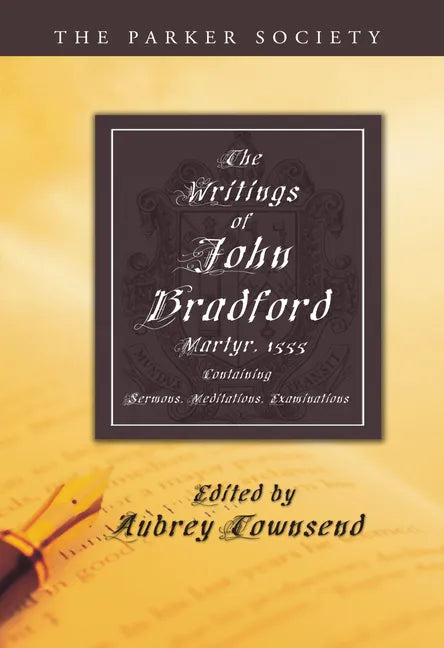 The Writings of John Bradford - Hardcover