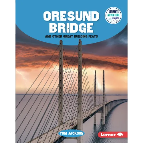 Oresund Bridge and Other Great Building Feats - Library Binding