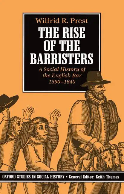 The Rise of the Barristers: A Social History of the English Bar 1590-1640 - Paperback