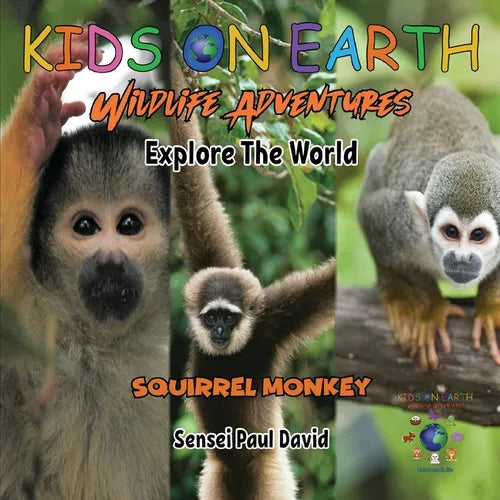 KIDS ON EARTH Wildlife Adventures - Explore The World Squirrel Monkey - Costa Rica - Paperback