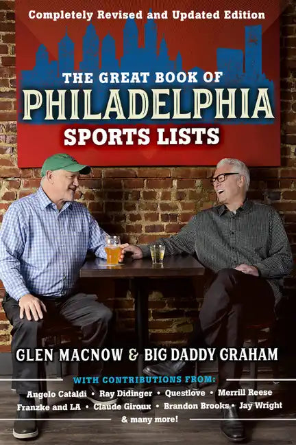 The Great Book of Philadelphia Sports Lists (Completely Revised and Updated Edition) - Paperback