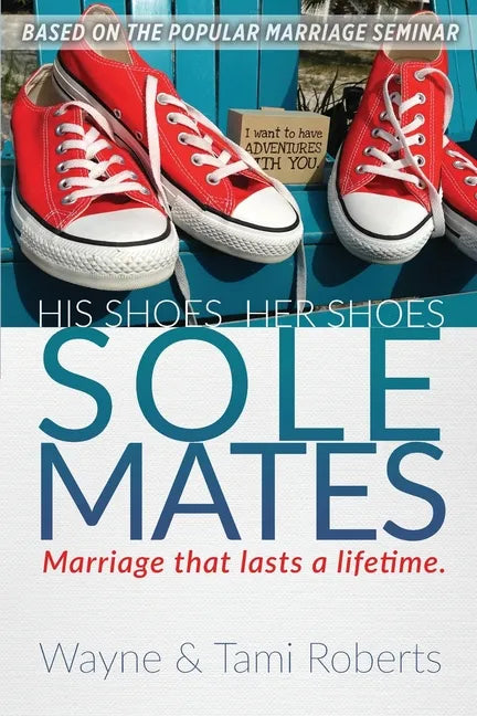 Sole Mates: Marriage that Last a Lifetime - Paperback