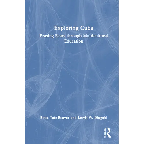 Exploring Cuba: Erasing Fears through Multicultural Education - Paperback