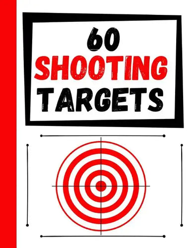 60 Shooting Targets: Large Paper Perfect for Rifles / Firearms / BB / AirSoft / Pistols / Archery & Pellet Guns - Paperback