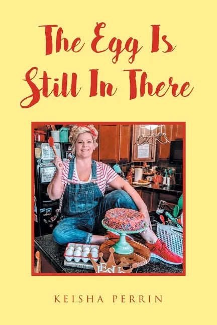 The Egg Is Still in There - Paperback