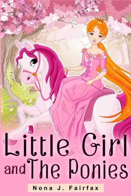 Little Girl and The Ponies Book 1: Children's read along books- Daytime Naps and Bedtime Stories: bedtime stories for girls, princess books - Paperback