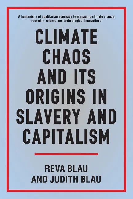 Climate Chaos and Its Origins in Slavery and Capitalism - Hardcover