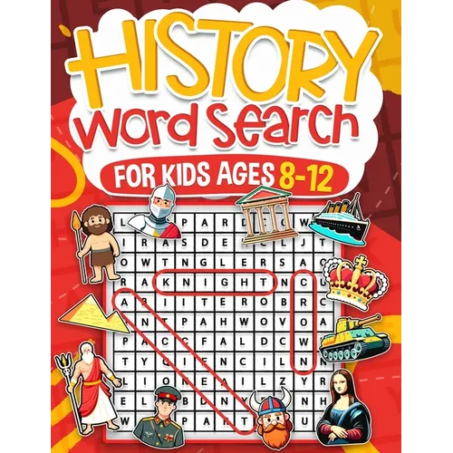 History Word Search for Kids Ages 8-12: Over 100 Fun Puzzles Kids Activity Book Search and Find Help Improve Vocabulary for Children Themes Including - Paperback