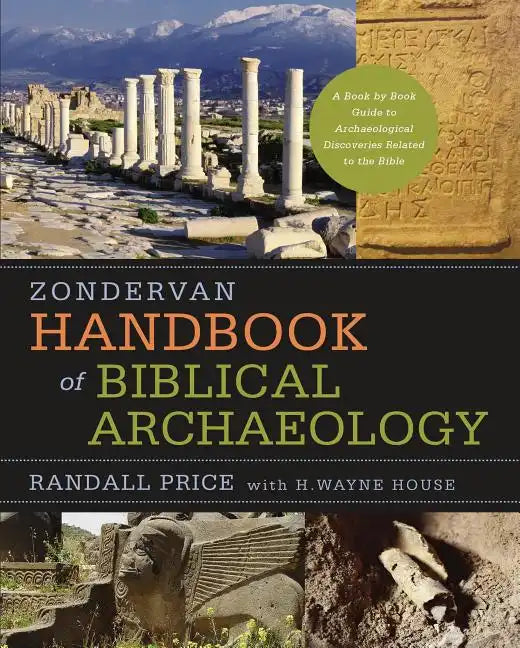 Zondervan Handbook of Biblical Archaeology: A Book by Book Guide to Archaeological Discoveries Related to the Bible - Hardcover