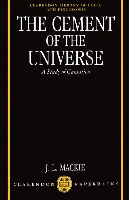 The Cement of the Universe: A Study of Causation - Paperback