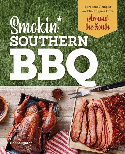 Smokin' Southern BBQ: Barbecue Recipes and Techniques from Around the South - Paperback