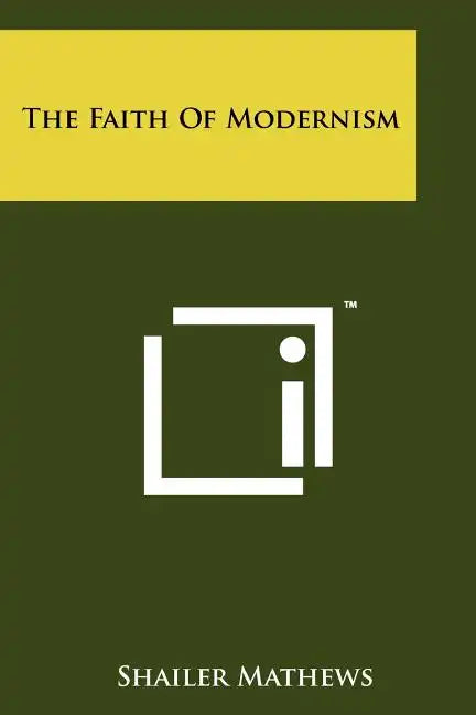 The Faith Of Modernism - Paperback