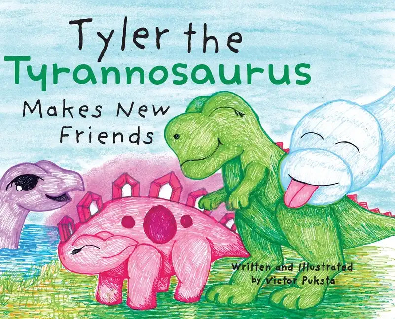 Tyler the Tyrannosaurus Makes New Friends - Hardcover