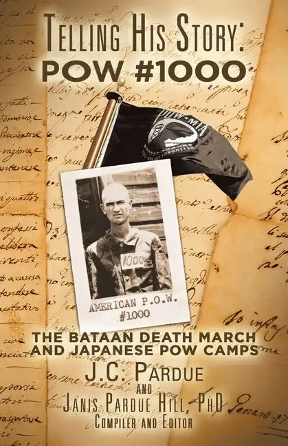Telling His Story: Pow #1000: The Bataan Death March and Japanese Pow Camps - Paperback