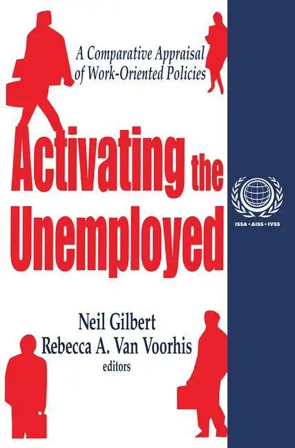 Activating the Unemployed: A Comparative Appraisal of Work-Oriented Policies - Paperback