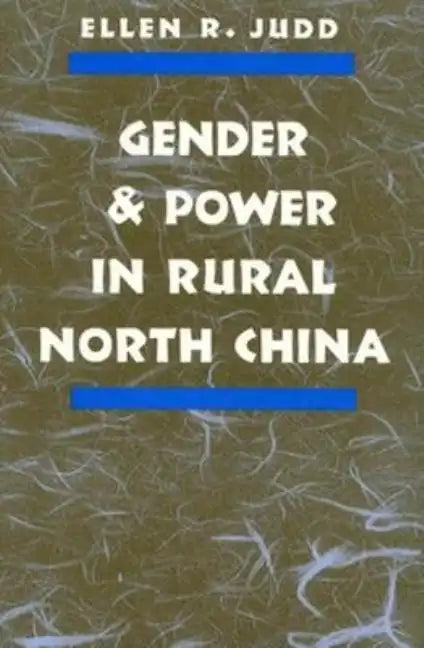 Gender and Power in Rural North China - Paperback
