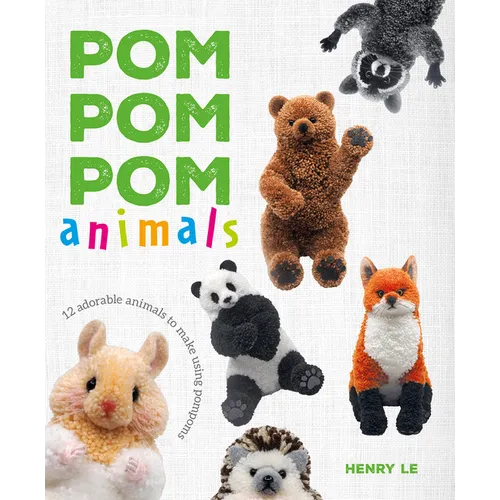 POM POM POM Animals: 15 Adorable Animals to Make Using Pompoms - Paperback
