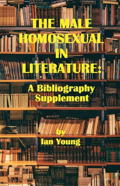 The Male Homosexual in Literature: A Bibliography Supplement - Paperback