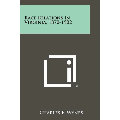 Race Relations in Virginia, 1870-1902 - Paperback