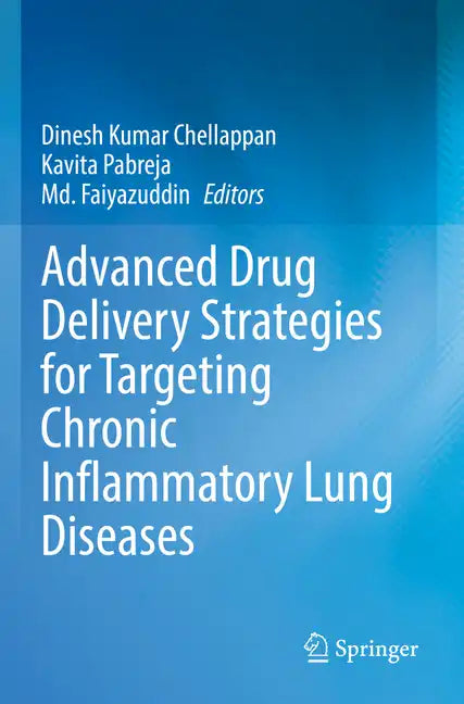Advanced Drug Delivery Strategies for Targeting Chronic Inflammatory Lung Diseases - Paperback