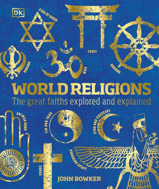 World Religions: The Great Faiths Explored and Explained - Hardcover