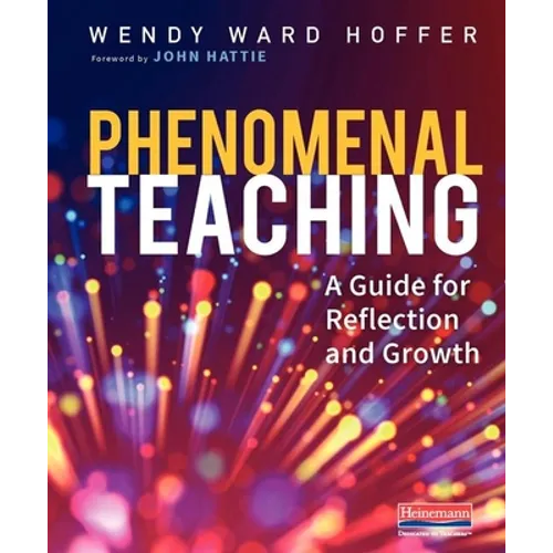 Phenomenal Teaching: A Guide for Reflection and Growth - Paperback