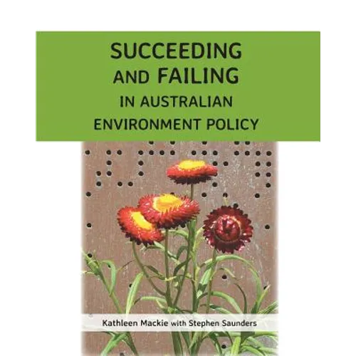 Succeeding and Failing in Australian Environment Policy - Paperback