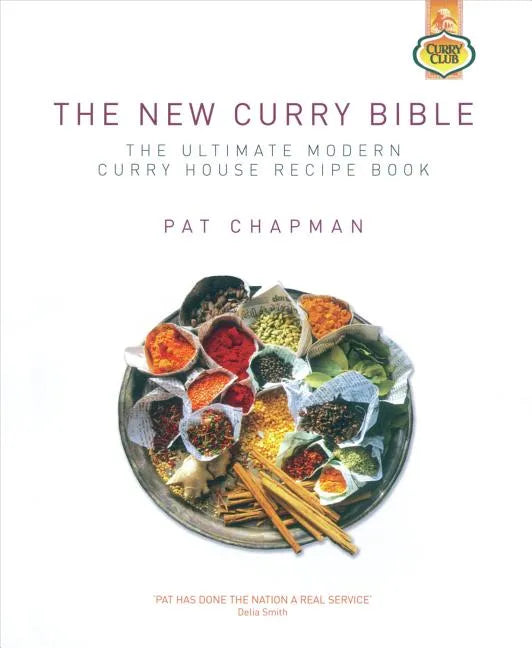 The New Curry Bible: The Ultimate Modern Curry House Recipe Book - Hardcover