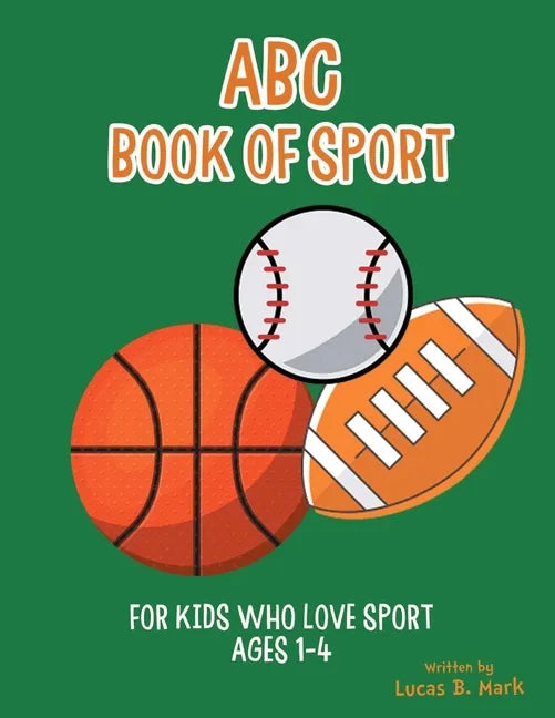 ABC Book of Sport: For Kids Who Love Sport: Ages 1-4 - Paperback