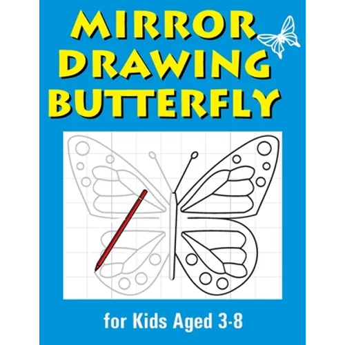 Mirror Drawing Butterfly: Symmetry Drawing Collection for Kids Ages 3-8 - Paperback