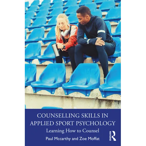 Counselling Skills in Applied Sport Psychology: Learning How to Counsel - Paperback