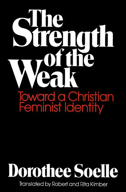 The Strength of the Weak: Toward a Christian Feminist Identity - Paperback