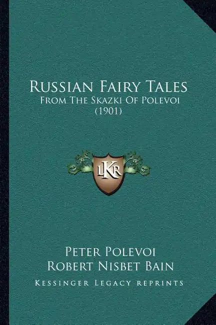 Russian Fairy Tales: From the Skazki of Polevoi (1901) - Paperback