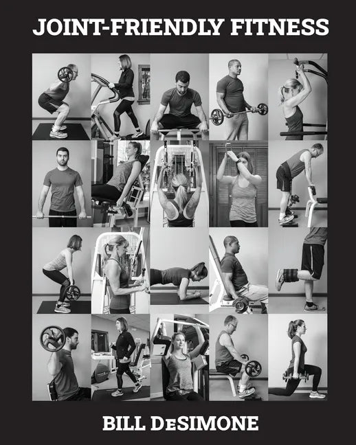 Joint-Friendly Fitness: Your Guide to the Optimal Exercise Program - Paperback